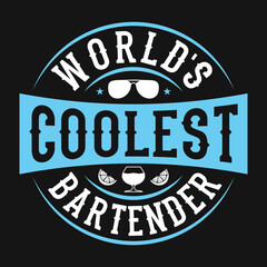 World's coolest bartender - Bartender quotes t shirt, poster, typographic slogan design vector