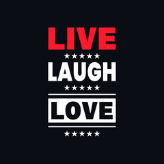 Live laugh love motivational quotes vector t shirt design
