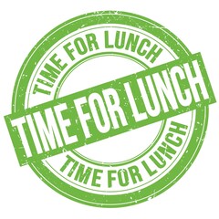 TIME FOR LUNCH text written on green round stamp sign