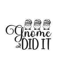 Gnome SVG Bundle,Christmas Gnome SVG Bundle, Gnome Christmas SVG, Holiday Gnome, Funny Christmas Shirt Quotes, Svg Files for Cricut,Gnome Bundle SVG, Gnome svg, Gnomes svg, Gno
