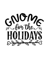 Gnome SVG Bundle,Christmas Gnome SVG Bundle, Gnome Christmas SVG,  Holiday Gnome, Funny Christmas Shirt Quotes, Svg Files for Cricut,Gnome Bundle SVG, Gnome svg, Gnomes svg