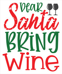 Break Santa bring wine Merry Christmas shirt print template, funny Xmas shirt design, Santa Claus funny quotes typography design