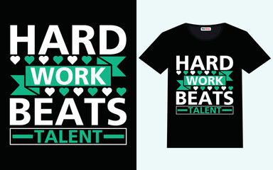 Hard work beats talent modern motivational quotes t shirt design