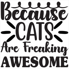 Because cats are freaking awesome