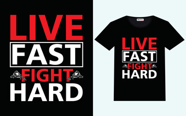 Live fast fight hard modern motivational quotes t shirt design
