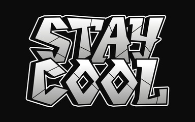 Stay cool word graffiti style letters.Vector hand drawn doodle cartoon logo illustration.Funny cool stay cool letters, fashion, graffiti style print for t-shirt, poster concept