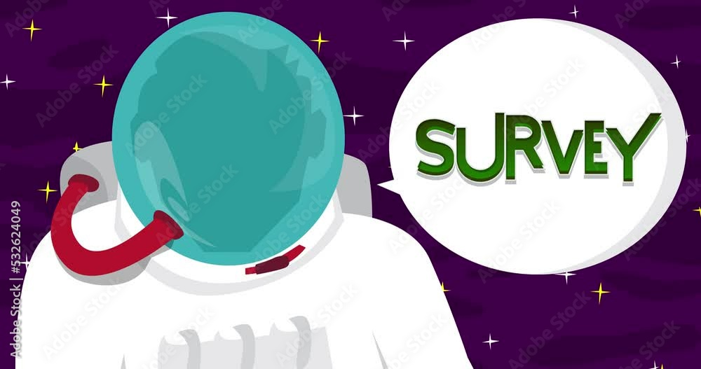 Poster astronaut saying survey in space with speech bubble. abstract cartoon animation. 4k hd format resolu