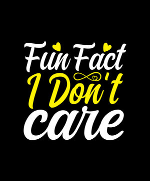 Fun Fact I Don't Care SVG, Sarcastic SVG, Digital Download, Cutting Files, And Silhouette, Cameo, Digital, Sarcasm Svg, Shirt Bundle, Sarcastic Svg Bundle, Funny Svg, Sarcasm Svg,