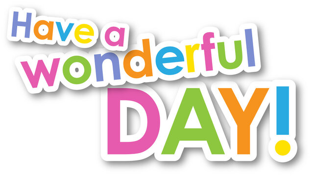 HAVE A WONDERFUL DAY! colorful typography banner on transparent background