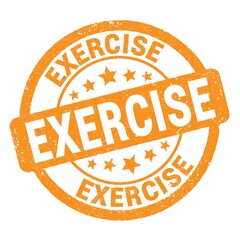 EXERCISE text written on orange round stamp sign.