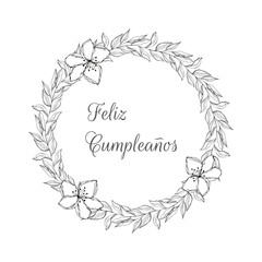 Obraz premium Feliz Cumpleanos Happy Birthday, written in spanish language, doodle flowers wreat, contour hand drawn.