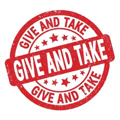 GIVE AND TAKE text written on red round stamp sign.