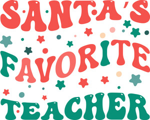 Santa's favorite teacher. Retro Christmas Card, greeting, design, T shirt print,  postcard wish, poster, banner isolated on white background. winter cozy themed colorful text vector illustration 