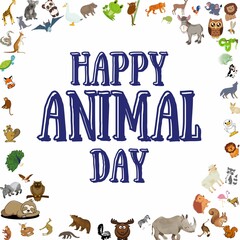 Square frame written happy animals day on it with white background