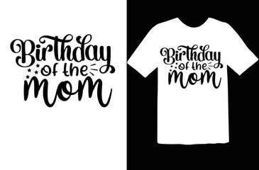 Birthday of the mom svg design