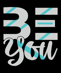 Be You Minimalist Typography Custom T-Shirt Design Print Apparel