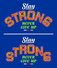 Stay strong, typography design print t shirts
