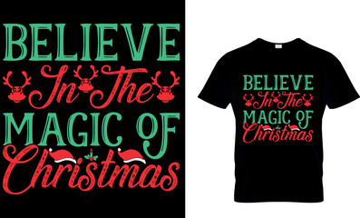 christmas typography T shirt design with editable vector graphic. believe in the magic of Christmas.
