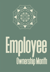 Employee Ownership Month. Holiday concept. Template for background, banner, card, poster, t-shirt with text inscription