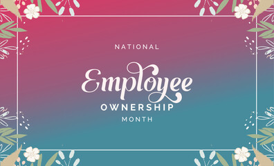 Employee Ownership Month. Holiday concept. Template for background, banner, card, poster, t-shirt with text inscription