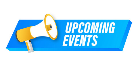 Megaphone label with upcoming events. Megaphone banner. Web design.  stock illustration.