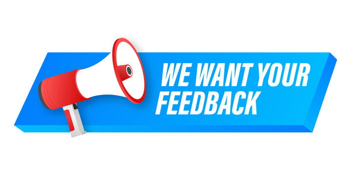 Megaphone label with we want your feedback. Megaphone banner. Web design.  stock illustration.