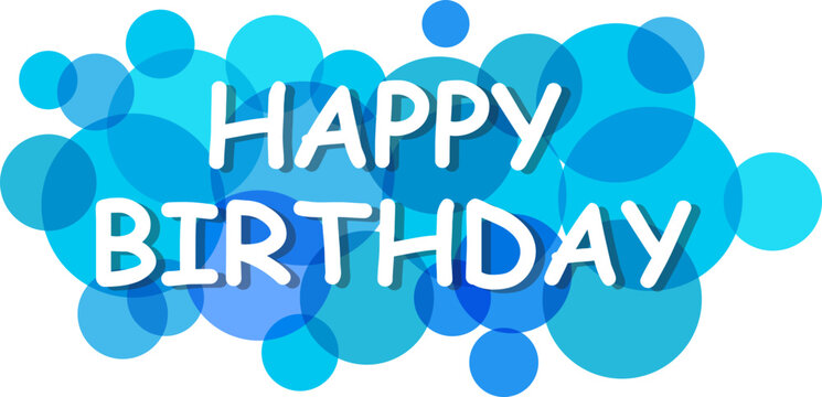 Happy birthday vector background. Happy birthday banner with text for greeting card. Transparent circles on white background. Paper letters for card and banner design. Vector illustration