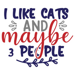i like cats and maybe 3 people