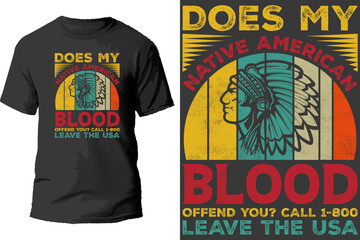 Does my native american blood oppend you? call 1-800 leave the usa t shirt design.