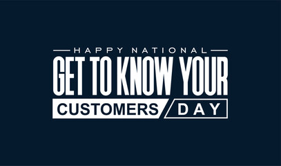 Get to Know Your Customers Day - obrazy, fototapety, plakaty