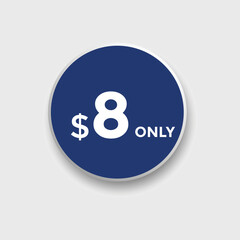 8 dollar price tag. 8$ dollar USD price symbol. price 8 Dollar sale banner in USD. Business or shopping promotion marketing concept
