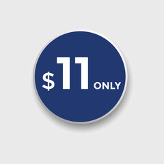 11 dollar price tag. 11$ dollar USD price symbol. price 11 Dollar sale banner in USD. Business or shopping promotion marketing concept
