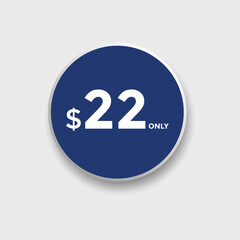 Monthly 22 Dollar price tag or sticker. twenty tow dollars sales tag. shopping promotion marketing concept. sale promotion Price Sticker Design
