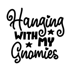 Hanging with My Gnomies 