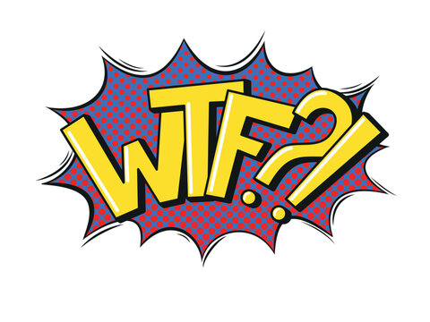 Text WTF?! in the explosion cloud. Vector illustration in pop art style isolated on white background
