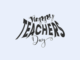 Calligraphy letter design concept of Happy teachers day. celebration design for congratulation cards, banners and flyers.