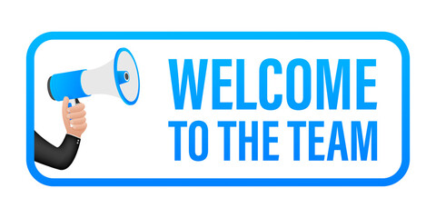 Welcome to the team written on speech bubble. Advertising sign.  stock illustration