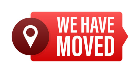 We have moved. Moving office sign. Clipart image isolated on blue background.  illustration