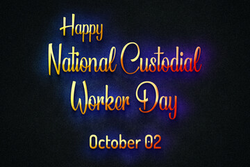 Happy National Custodial Worker Day, October 02, Empty space for text, Copy space right Text Effect
