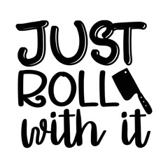 Just roll with it svg
