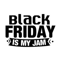 Black friday is my jam svg