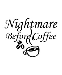 Nightmare before coffee svg cut file