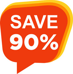 Speech bubble with save 90% text. flat cartoon trend modern logotype graphic design isolated on white background