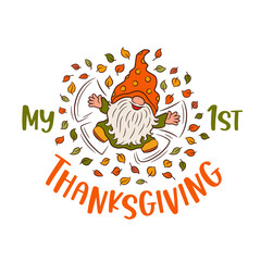 My first Thanksgiving design with gnome. Cute nordic gnome in fall leaves pile. Baby gnome adorable character. Autumn card or t shirt print vector illustration. Fall Thanksgiving theme. 