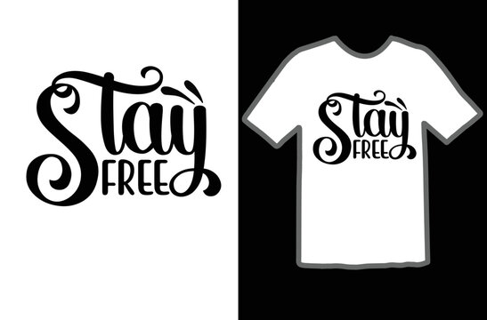 Stay Free Svg Design