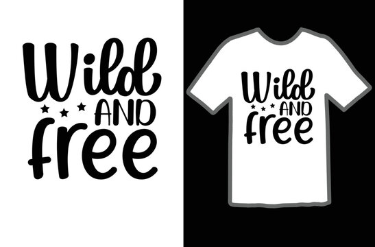 Wild And Free Svg Design