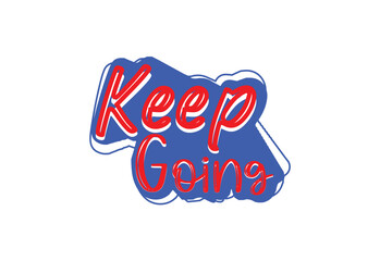 Keep going letter logo and sticker design template