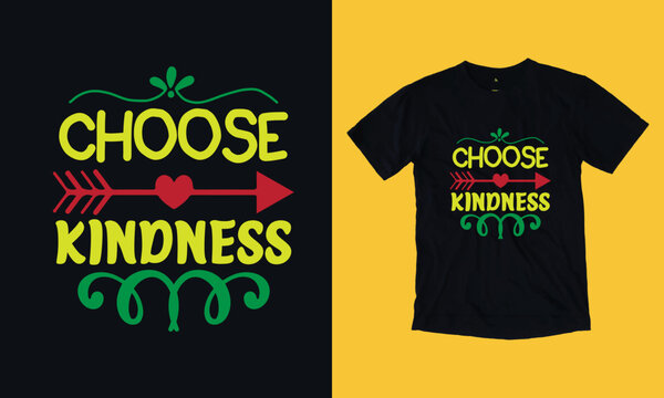 choose kindness typography custom t shirt design SVG background template , graphic