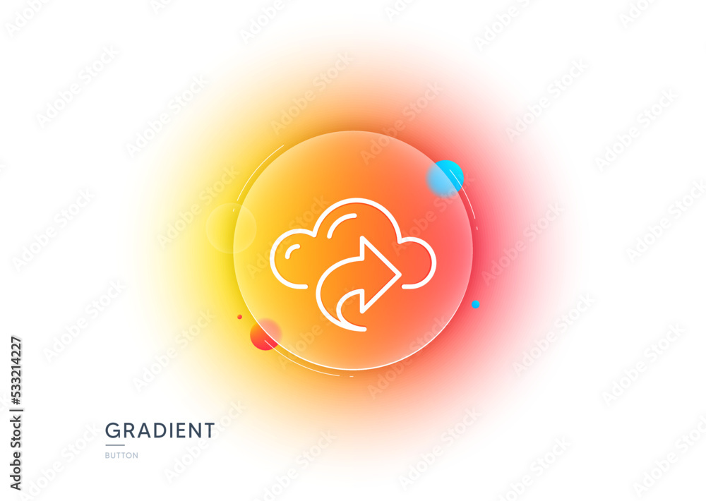 Poster cloud computing share line icon. gradient blur button with glassmorphism. internet data storage sign