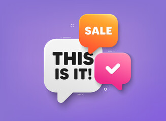 This is it tag. 3d bubble chat banner. Discount offer coupon. Special offer sign. Super promotion symbol. This is it adhesive tag. Promo banner. Vector